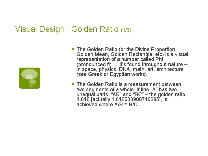 Visual Design : Golden Ratio (1/3) § The Golden Ratio (or the Divine Proportion,