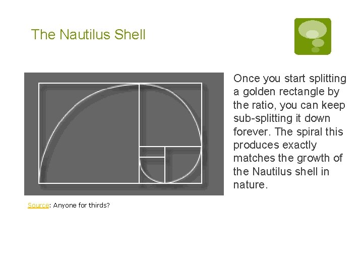 The Nautilus Shell Once you start splitting a golden rectangle by the ratio, you