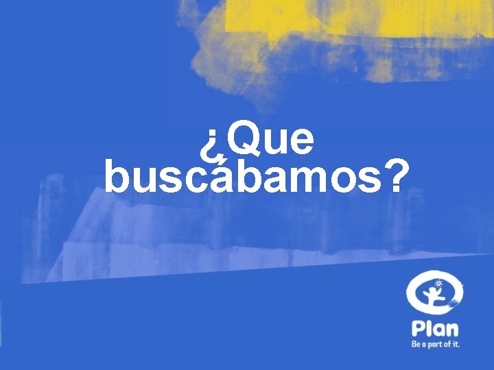 ¿Que buscábamos? 