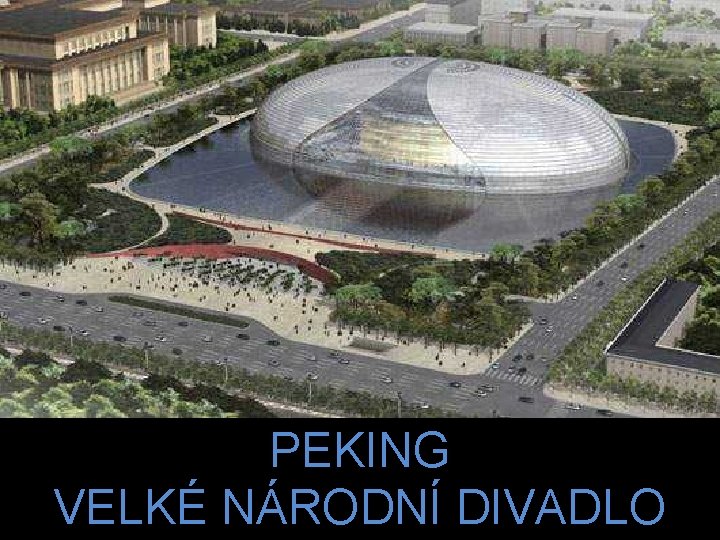 PEKING VELKÉ NÁRODNÍ DIVADLO 