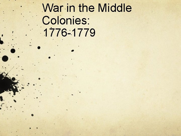War in the Middle Colonies: 1776 -1779 