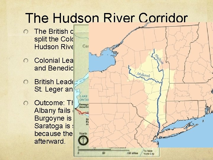 The Hudson River Corridor The British offensive of 1777 included a plan to split