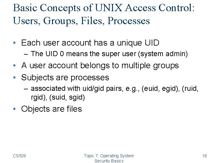 Basic Concepts of UNIX Access Control: Users, Groups, Files, Processes • Each user account