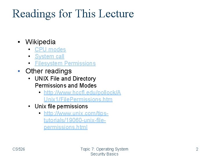 Readings for This Lecture • Wikipedia • CPU modes • System call • Filesystem