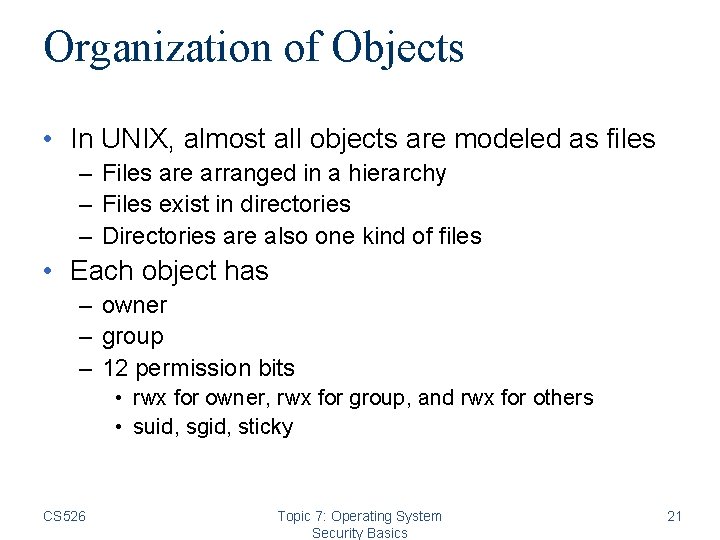 Organization of Objects • In UNIX, almost all objects are modeled as files –