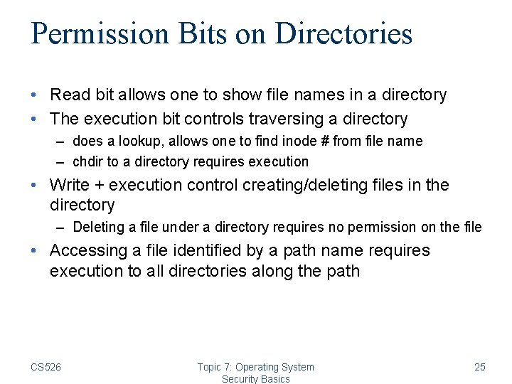 Permission Bits on Directories • Read bit allows one to show file names in