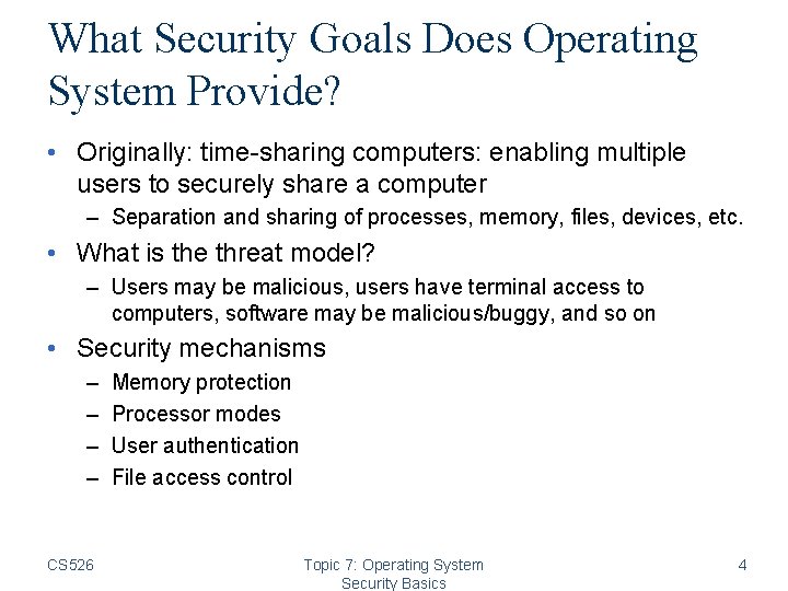 What Security Goals Does Operating System Provide? • Originally: time-sharing computers: enabling multiple users