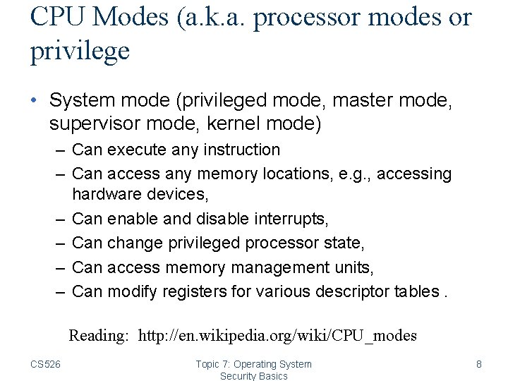 CPU Modes (a. k. a. processor modes or privilege • System mode (privileged mode,