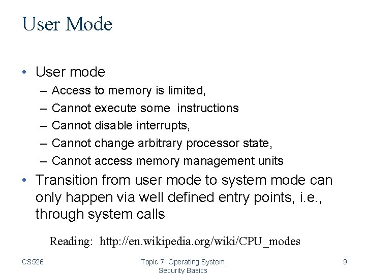 User Mode • User mode – – – Access to memory is limited, Cannot