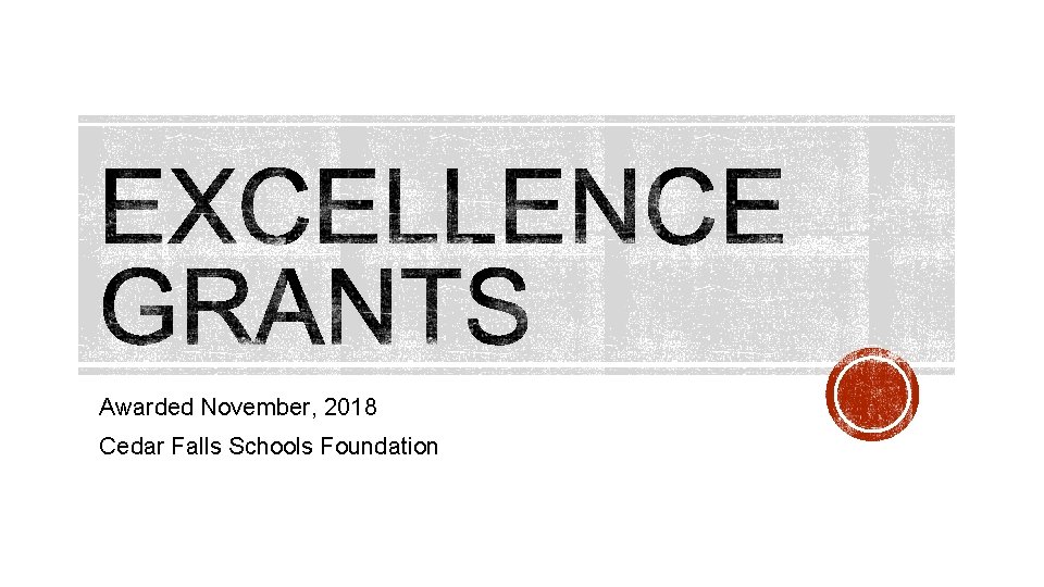 Awarded November, 2018 Cedar Falls Schools Foundation 