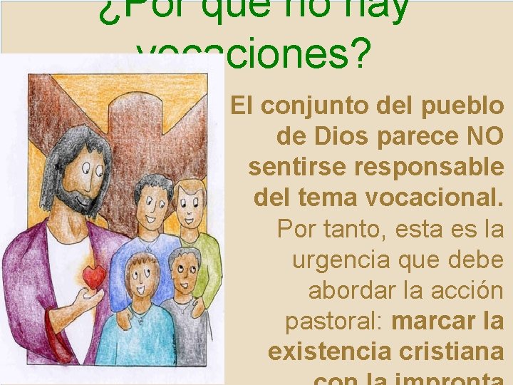 ¿Por qué no hay vocaciones? El conjunto del pueblo de Dios parece NO sentirse