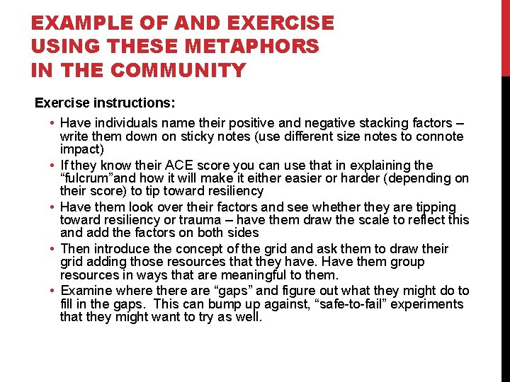 EXAMPLE OF AND EXERCISE USING THESE METAPHORS IN THE COMMUNITY Exercise instructions: • Have