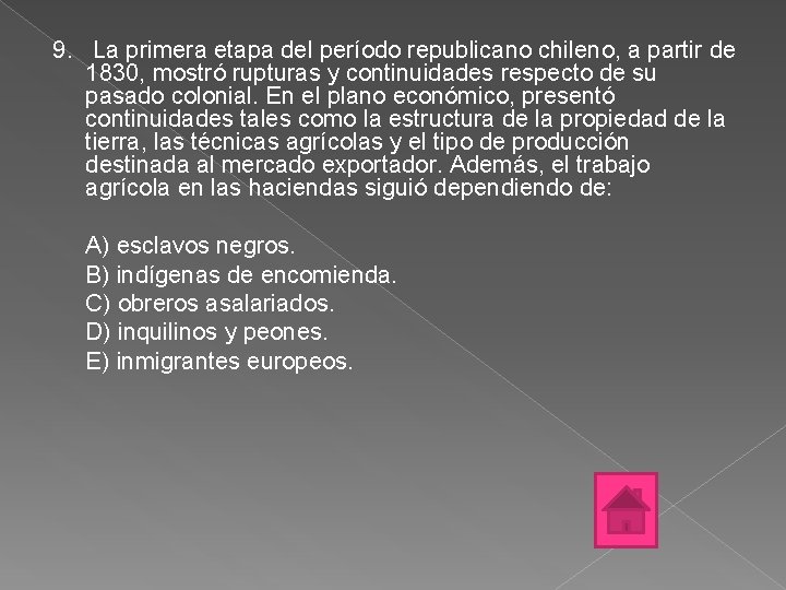 9. La primera etapa del período republicano chileno, a partir de 1830, mostró rupturas