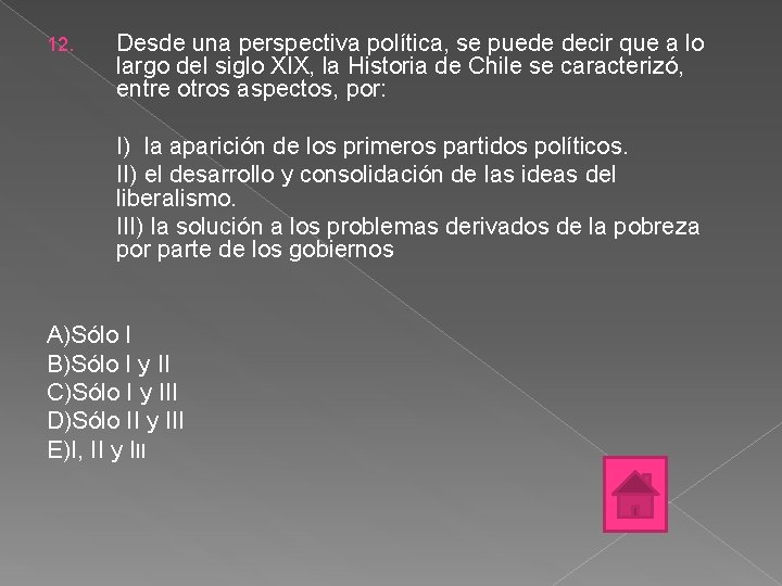 12. Desde una perspectiva política, se puede decir que a lo largo del siglo