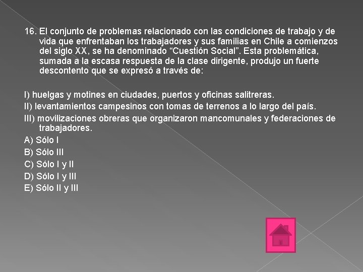 16. El conjunto de problemas relacionado con las condiciones de trabajo y de vida