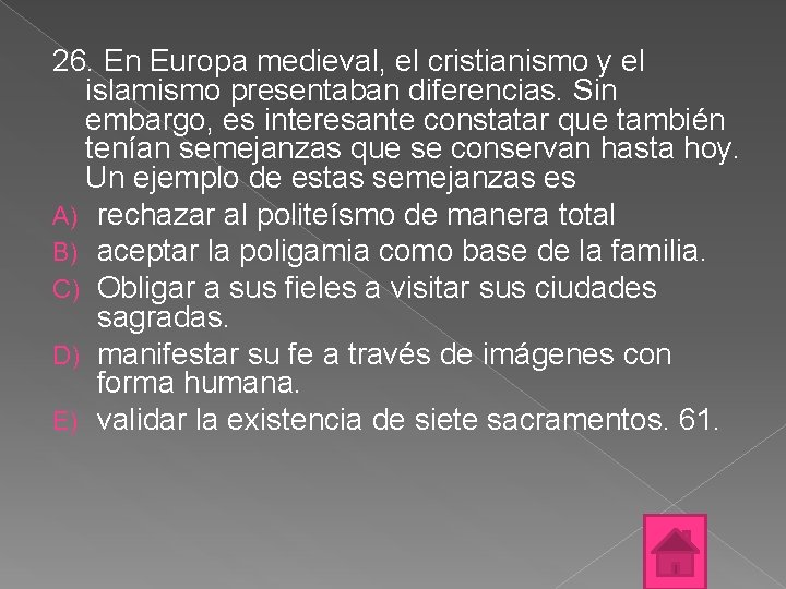 26. En Europa medieval, el cristianismo y el islamismo presentaban diferencias. Sin embargo, es