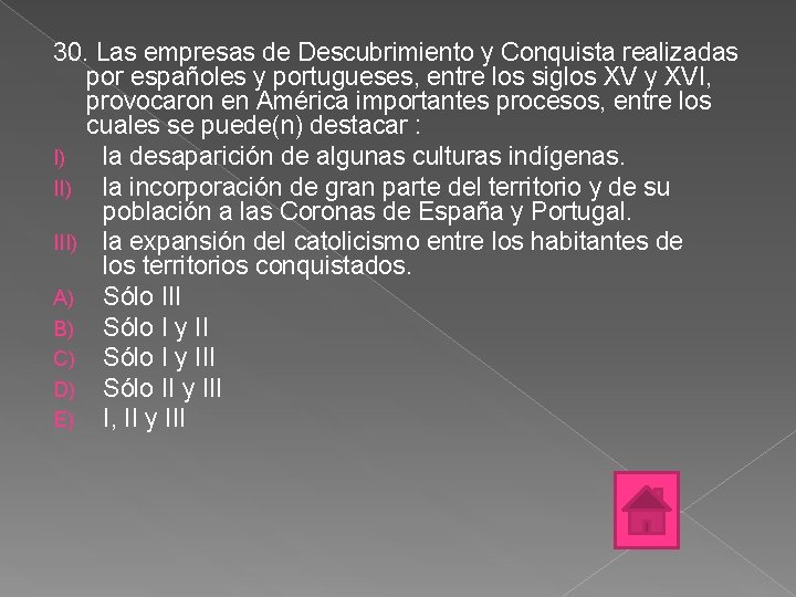 30. Las empresas de Descubrimiento y Conquista realizadas por españoles y portugueses, entre los