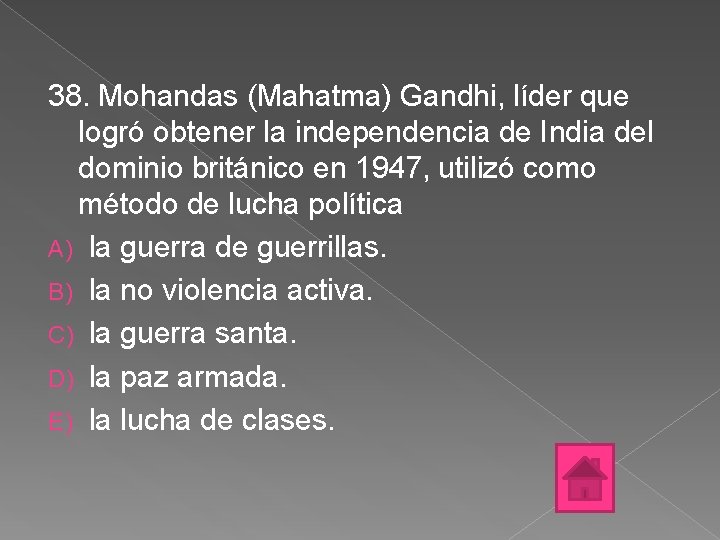 38. Mohandas (Mahatma) Gandhi, líder que logró obtener la independencia de India del dominio