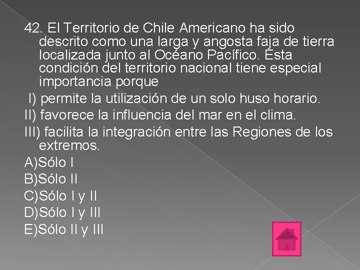 42. El Territorio de Chile Americano ha sido descrito como una larga y angosta