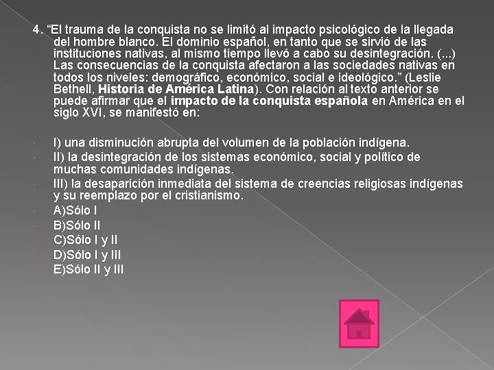 4. “El trauma de la conquista no se limitó al impacto psicológico de la