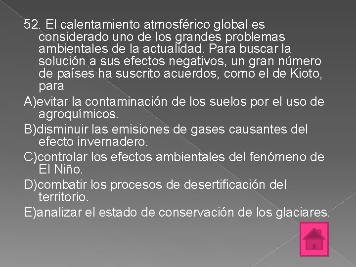 52. El calentamiento atmosférico global es considerado uno de los grandes problemas ambientales de