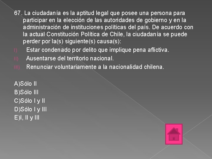 67. La ciudadanía es la aptitud legal que posee una persona participar en la