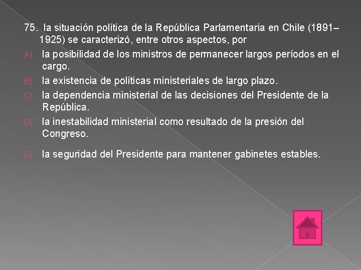 75. la situación política de la República Parlamentaria en Chile (1891– 1925) se caracterizó,