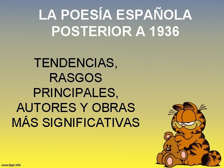 LA POESÍA ESPAÑOLA POSTERIOR A 1936 TENDENCIAS, RASGOS PRINCIPALES, AUTORES Y OBRAS MÁS SIGNIFICATIVAS