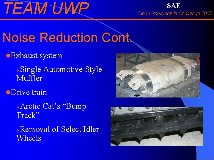 TEAM UWP Noise Reduction Cont. l. Exhaust system Single Automotive Style Muffler Ø l.