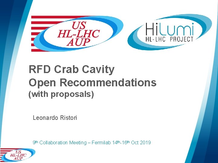 RFD Crab Cavity Open Recommendations (with proposals) Leonardo Ristori 9 th Collaboration Meeting –