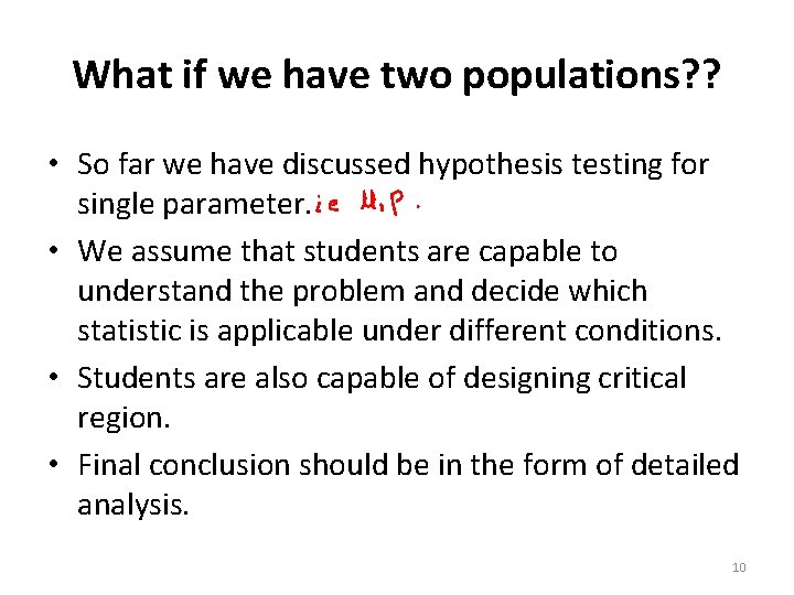 What if we have two populations? ? • So far we have discussed hypothesis