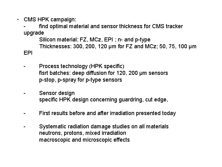  • CMS HPK campaign: find optimal material and sensor thickness for CMS tracker