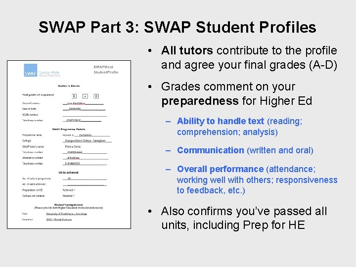 SWAP Part 3: SWAP Student Profiles • All tutors contribute to the profile and