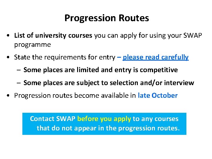 Progression Routes • List of university courses you can apply for using your SWAP