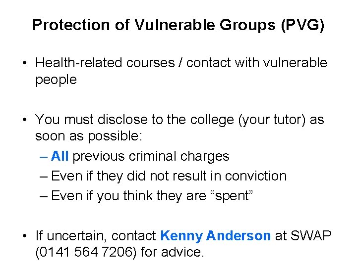 Protection of Vulnerable Groups (PVG) • Health-related courses / contact with vulnerable people •