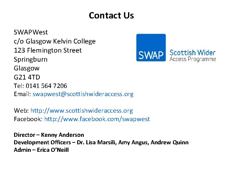 Contact Us SWAPWest c/o Glasgow Kelvin College 123 Flemington Street Springburn Glasgow G 21