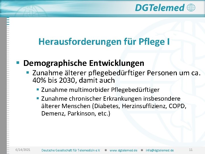 Herausforderungen für Pflege I § Demographische Entwicklungen § Zunahme älterer pflegebedürftiger Personen um ca.