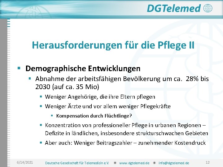 Herausforderungen für die Pflege II § Demographische Entwicklungen § Abnahme der arbeitsfähigen Bevölkerung um