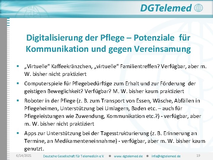 Digitalisierung der Pflege – Potenziale für Kommunikation und gegen Vereinsamung § „Virtuelle“ Kaffeekränzchen, „virtuelle“