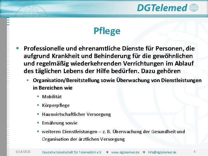 Pflege § Professionelle und ehrenamtliche Dienste für Personen, die aufgrund Krankheit und Behinderung für
