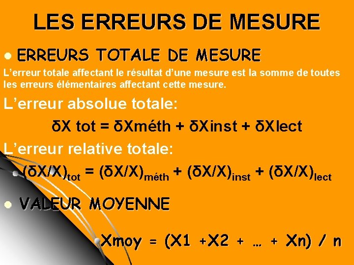 LES ERREURS DE MESURE l ERREURS TOTALE DE MESURE L’erreur totale affectant le résultat LES ERREURS DE MESURE l ERREURS TOTALE DE MESURE L’erreur totale affectant le résultat