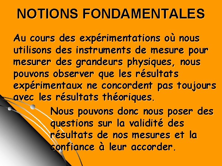 NOTIONS FONDAMENTALES Au cours des expérimentations où nous utilisons des instruments de mesure pour NOTIONS FONDAMENTALES Au cours des expérimentations où nous utilisons des instruments de mesure pour