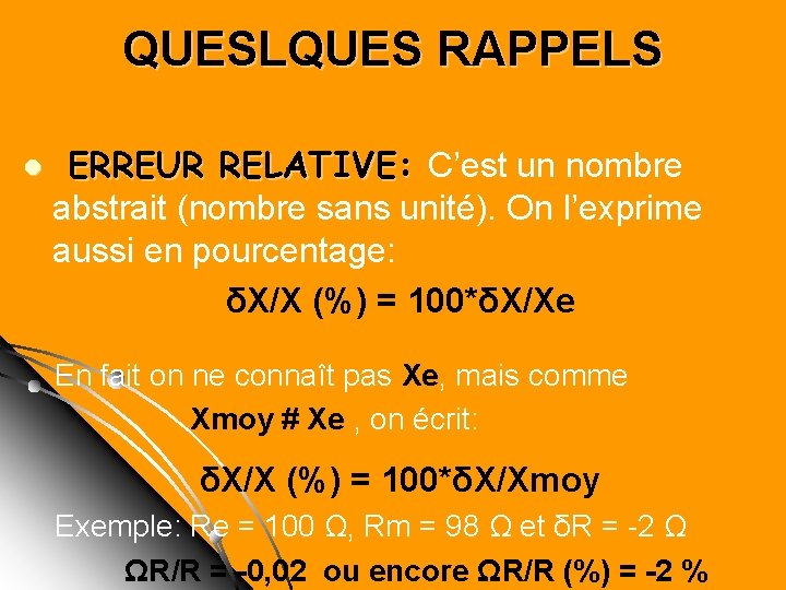 QUESLQUES RAPPELS l ERREUR RELATIVE: C’est un nombre abstrait (nombre sans unité). On l’exprime QUESLQUES RAPPELS l ERREUR RELATIVE: C’est un nombre abstrait (nombre sans unité). On l’exprime