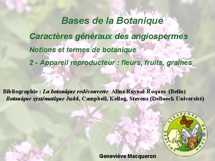 Bases de la Botanique Caractères généraux des angiospermes Notions et termes de botanique 2