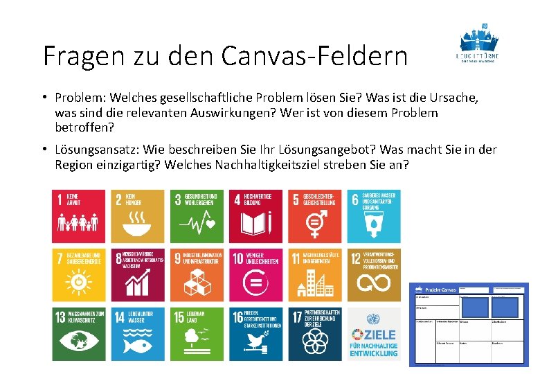 Fragen zu den Canvas-Feldern • Problem: Welches gesellschaftliche Problem lösen Sie? Was ist die