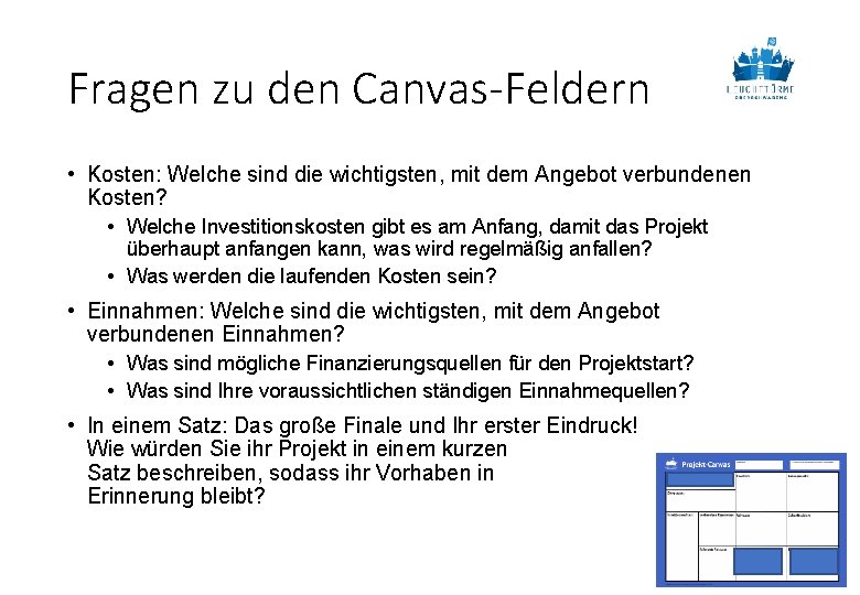 Fragen zu den Canvas-Feldern • Kosten: Welche sind die wichtigsten, mit dem Angebot verbundenen