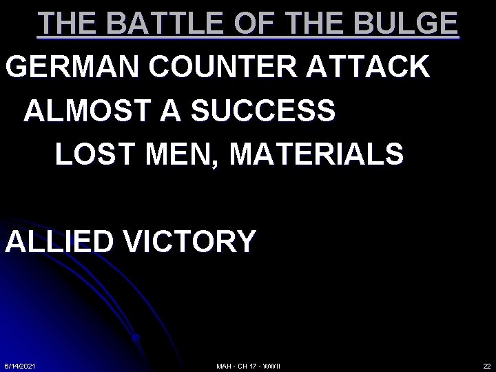 THE BATTLE OF THE BULGE GERMAN COUNTER ATTACK ALMOST A SUCCESS LOST MEN, MATERIALS