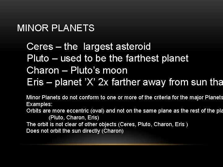 MINOR PLANETS Ceres – the largest asteroid Pluto – used to be the farthest