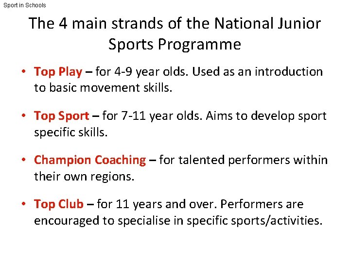 Sport in Schools The 4 main strands of the National Junior Sports Programme •