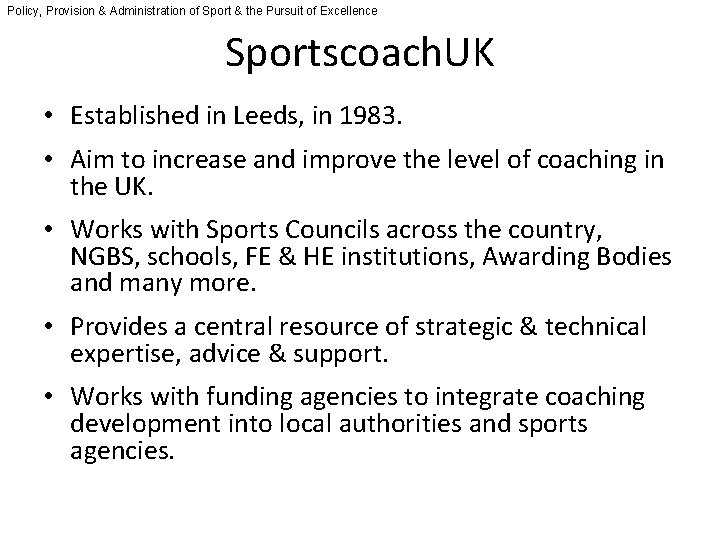 Policy, Provision & Administration of Sport & the Pursuit of Excellence Sportscoach. UK •